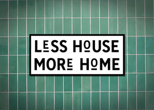 LAMINA LESS HOUSE MORE HOME ALBER MAKER